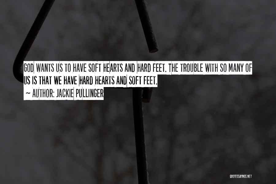 My Heart Is So Soft Quotes By Jackie Pullinger