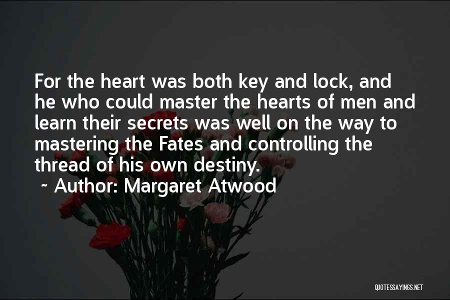 My Heart Is Under Lock And Key Quotes By Margaret Atwood