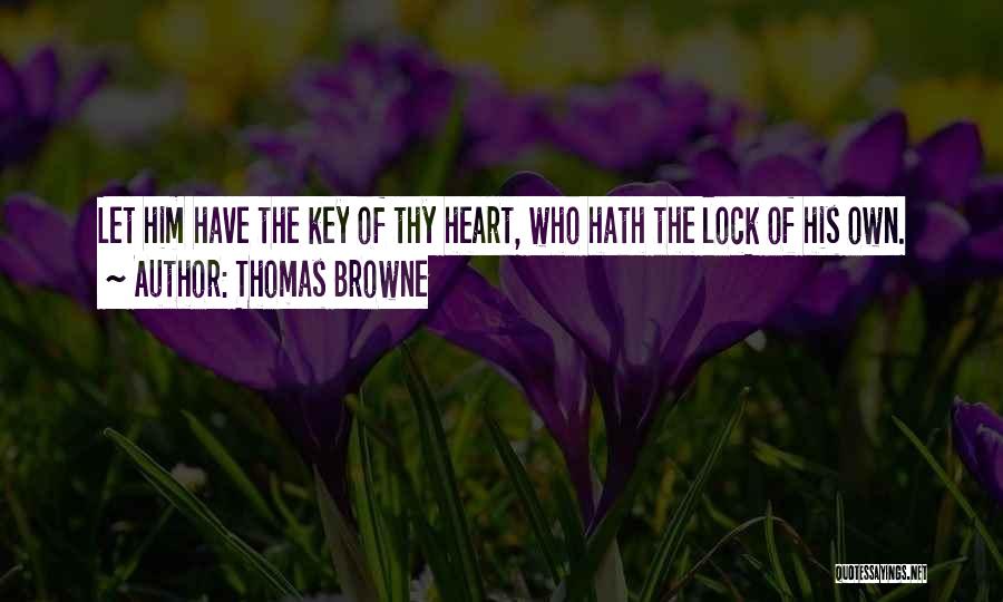 My Heart Is Under Lock And Key Quotes By Thomas Browne
