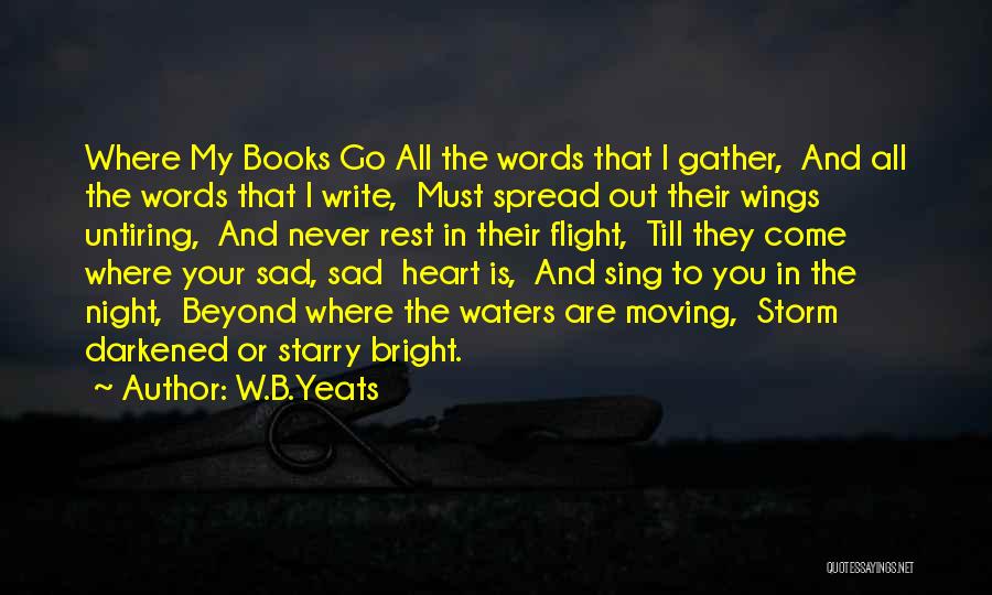 My Heart Is You Quotes By W.B.Yeats