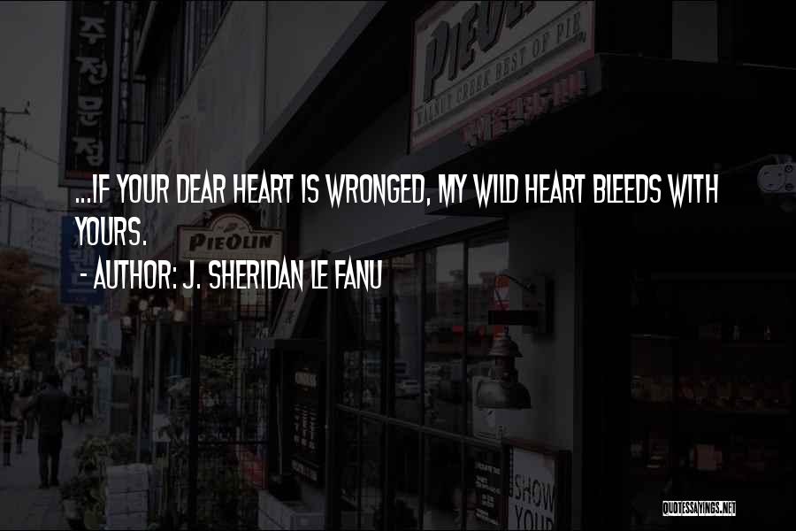 My Heart Is Yours Quotes By J. Sheridan Le Fanu