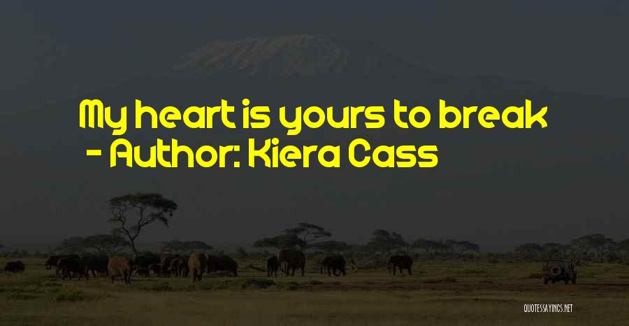 My Heart Is Yours Quotes By Kiera Cass