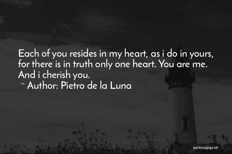 My Heart Is Yours Quotes By Pietro De La Luna