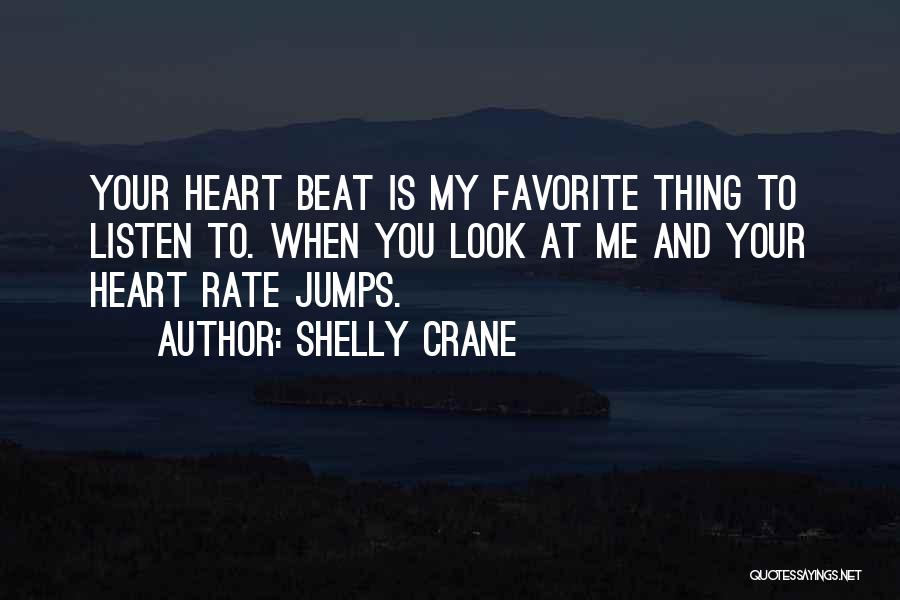 My Heart Jumps Quotes By Shelly Crane