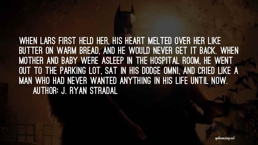 My Heart Just Melted Quotes By J. Ryan Stradal