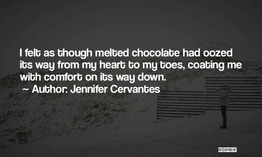 My Heart Just Melted Quotes By Jennifer Cervantes