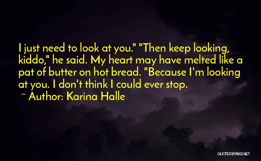 My Heart Just Melted Quotes By Karina Halle