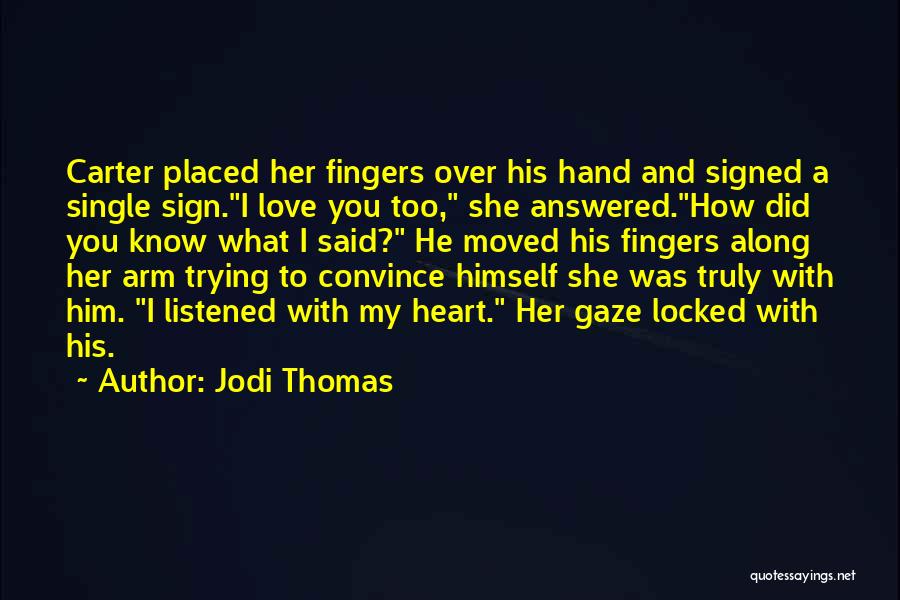 My Heart Locked Quotes By Jodi Thomas