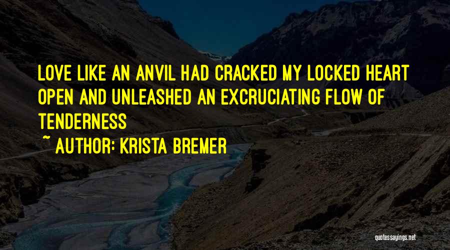 My Heart Locked Quotes By Krista Bremer