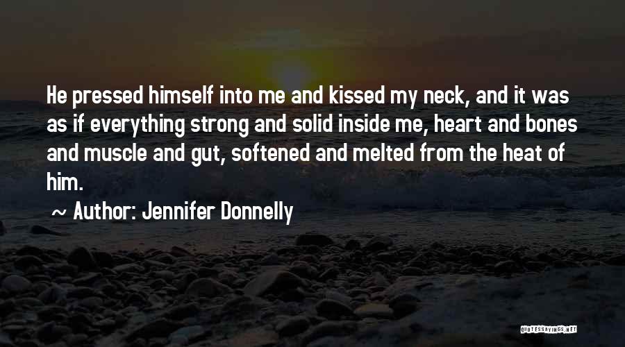 My Heart Melted Quotes By Jennifer Donnelly