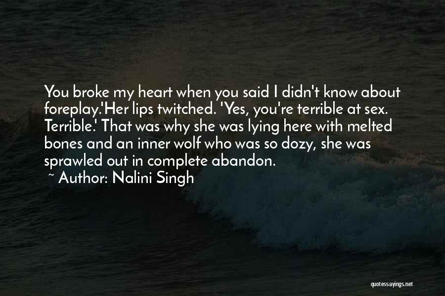 My Heart Melted Quotes By Nalini Singh