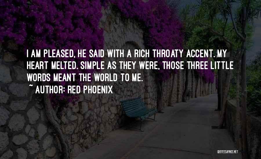 My Heart Melted Quotes By Red Phoenix