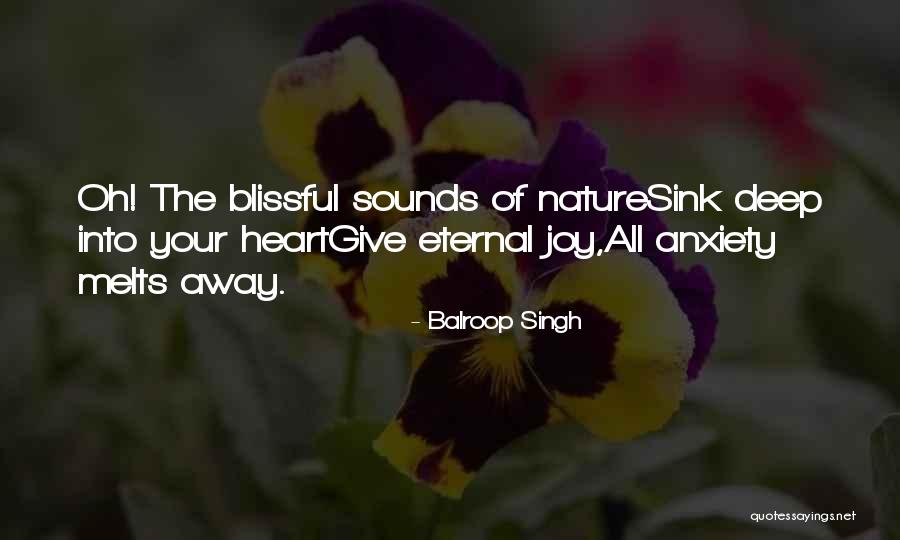 My Heart Melts Quotes By Balroop Singh