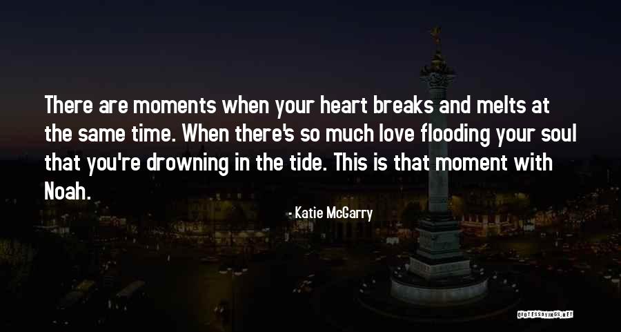 My Heart Melts Quotes By Katie McGarry