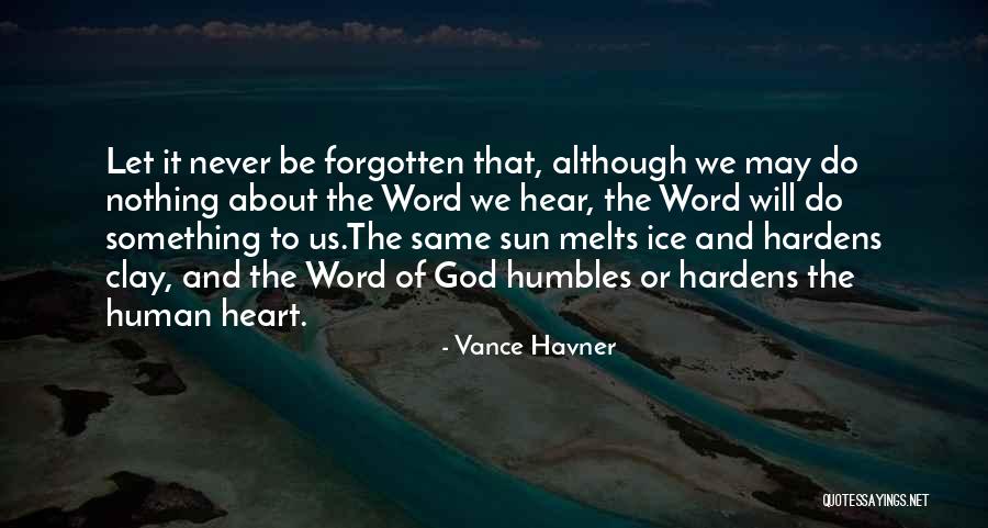 My Heart Melts Quotes By Vance Havner