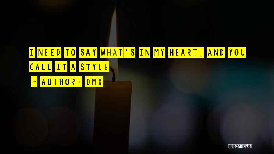 My Heart Needs You Quotes By DMX
