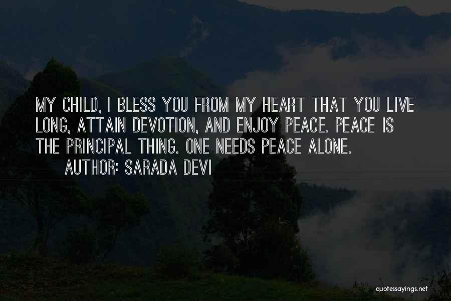 My Heart Needs You Quotes By Sarada Devi