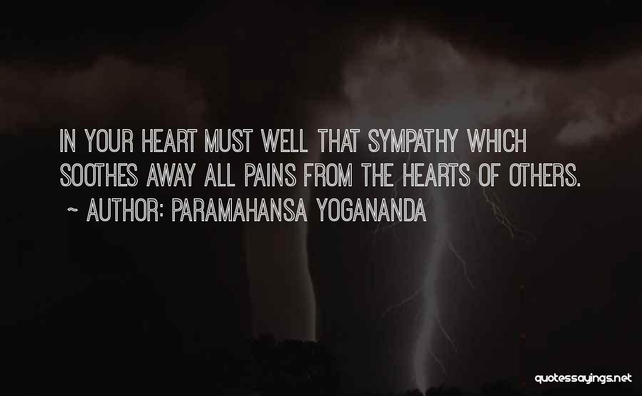 My Heart Pains Quotes By Paramahansa Yogananda