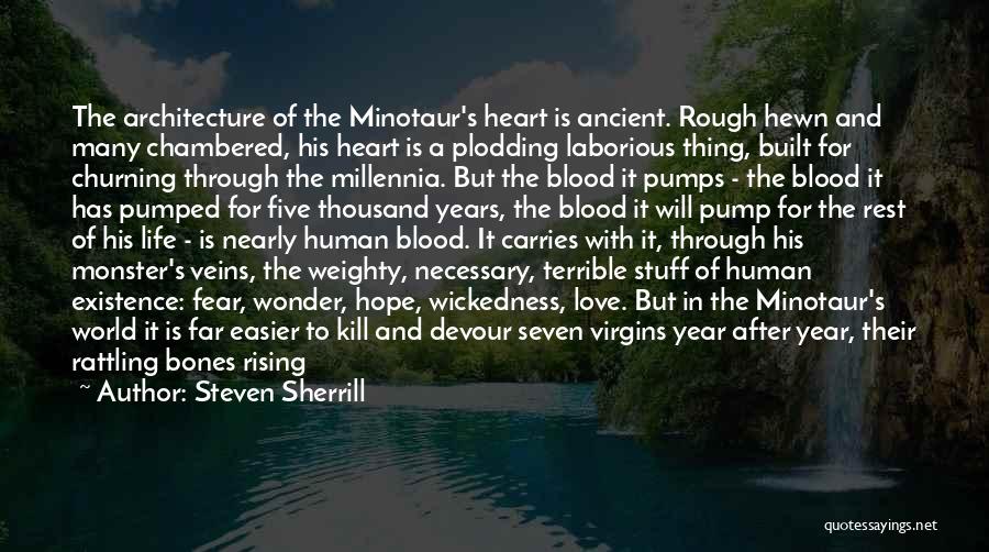 My Heart Pumps Quotes By Steven Sherrill