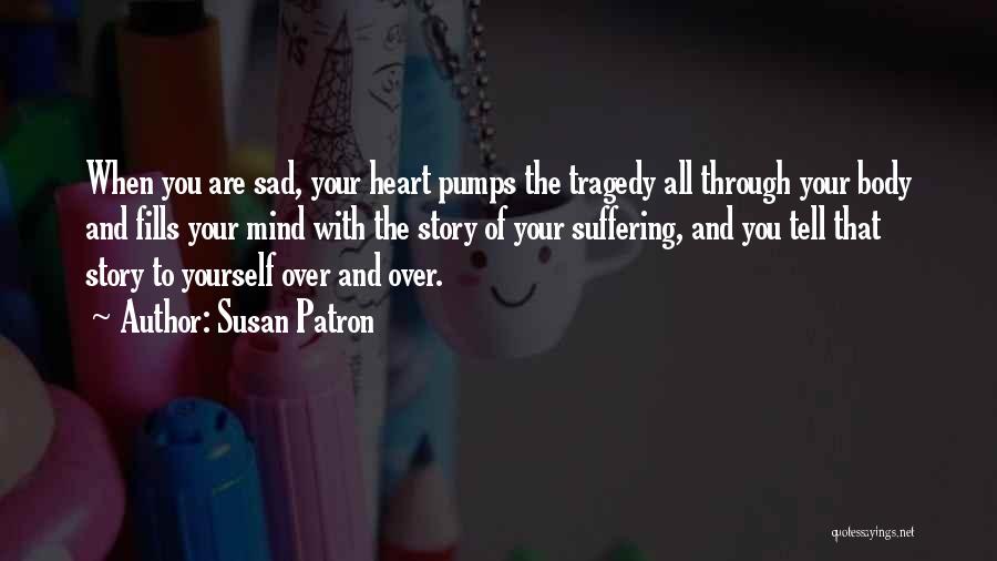 My Heart Pumps Quotes By Susan Patron