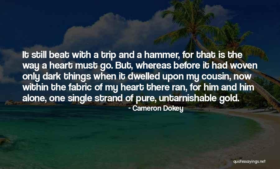 My Heart Pure Quotes By Cameron Dokey My Heart Pure Quotes By Cameron Dokey