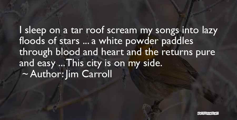 My Heart Pure Quotes By Jim Carroll