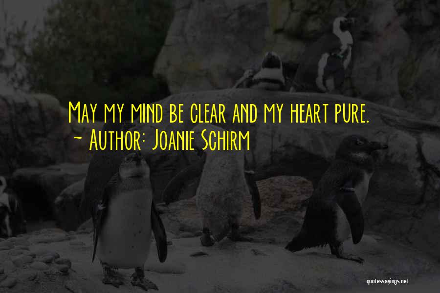 My Heart Pure Quotes By Joanie Schirm