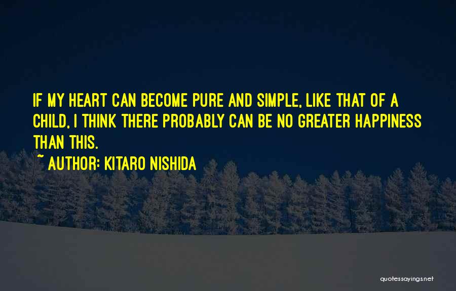 My Heart Pure Quotes By Kitaro Nishida