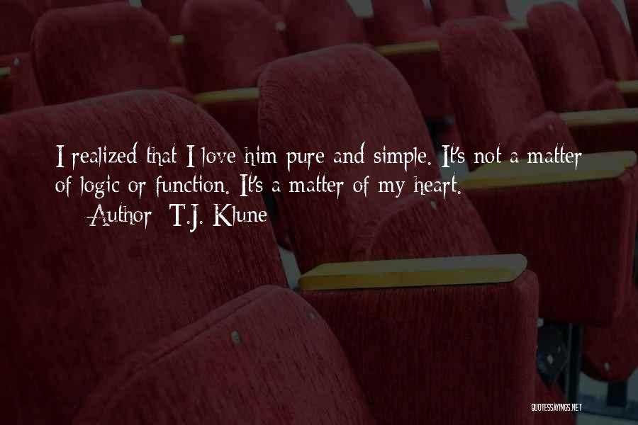 My Heart Pure Quotes By T.J. Klune