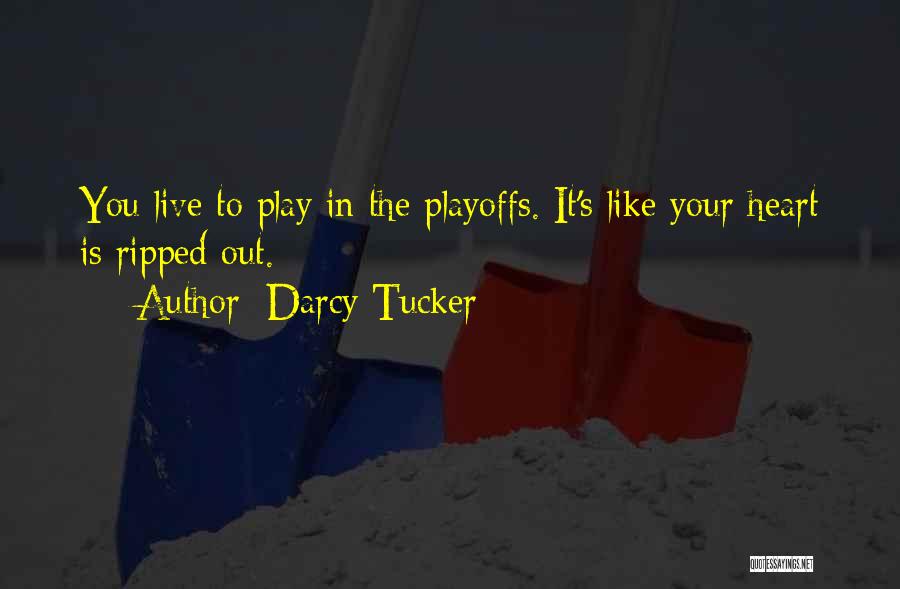 My Heart Ripped Out Quotes By Darcy Tucker