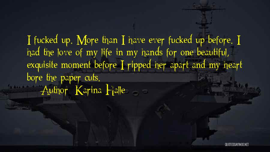 My Heart Ripped Out Quotes By Karina Halle