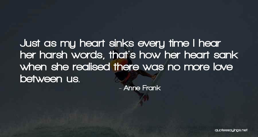 My Heart Sank Quotes By Anne Frank My Heart Sank Quotes By Anne Frank