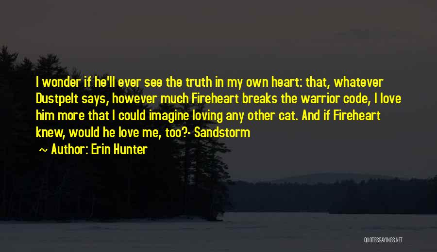 My Heart Says Love Quotes By Erin Hunter