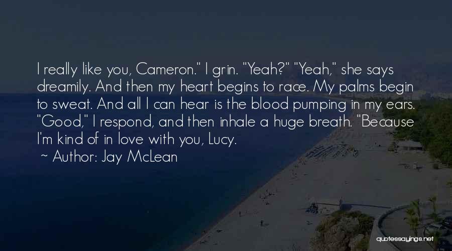 My Heart Says Love Quotes By Jay McLean