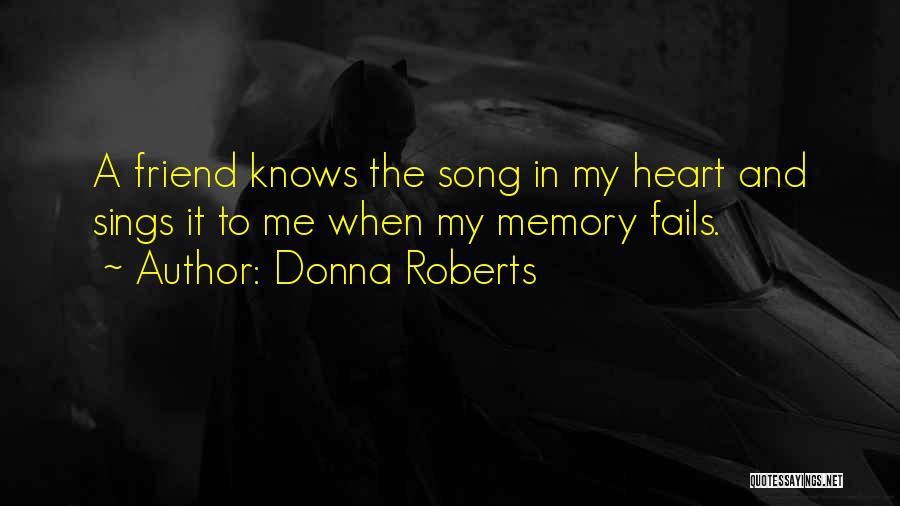 My Heart Sings Quotes By Donna Roberts
