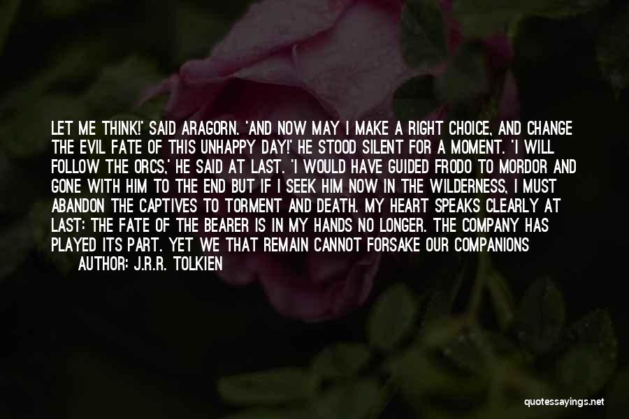 My Heart Speaks Quotes By J.R.R. Tolkien