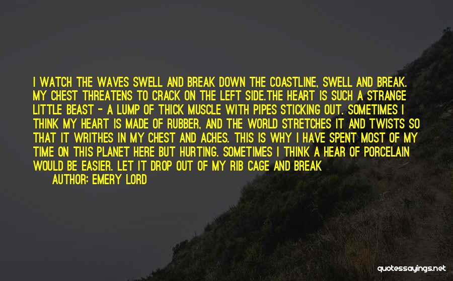 My Heart Still Aches Quotes By Emery Lord