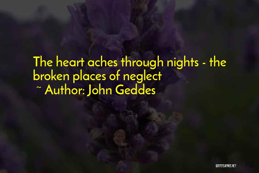 My Heart Still Aches Quotes By John Geddes