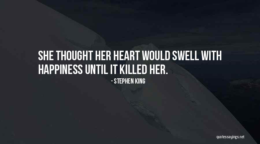My Heart Swell Quotes By Stephen King My Heart Swell Quotes By Stephen King