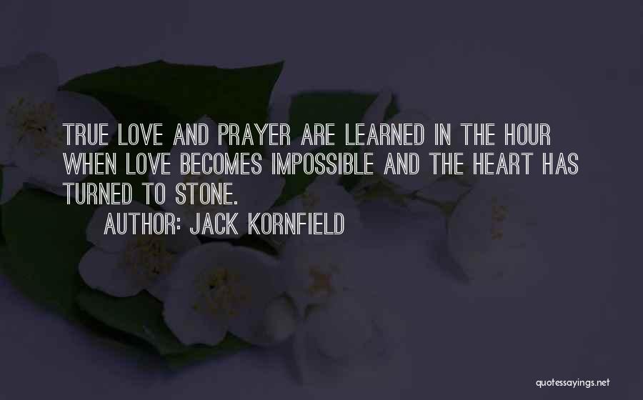 My Heart Turned To Stone Quotes By Jack Kornfield