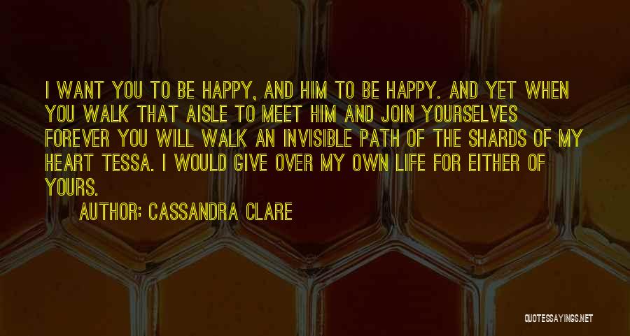 My Heart Yours Forever Quotes By Cassandra Clare