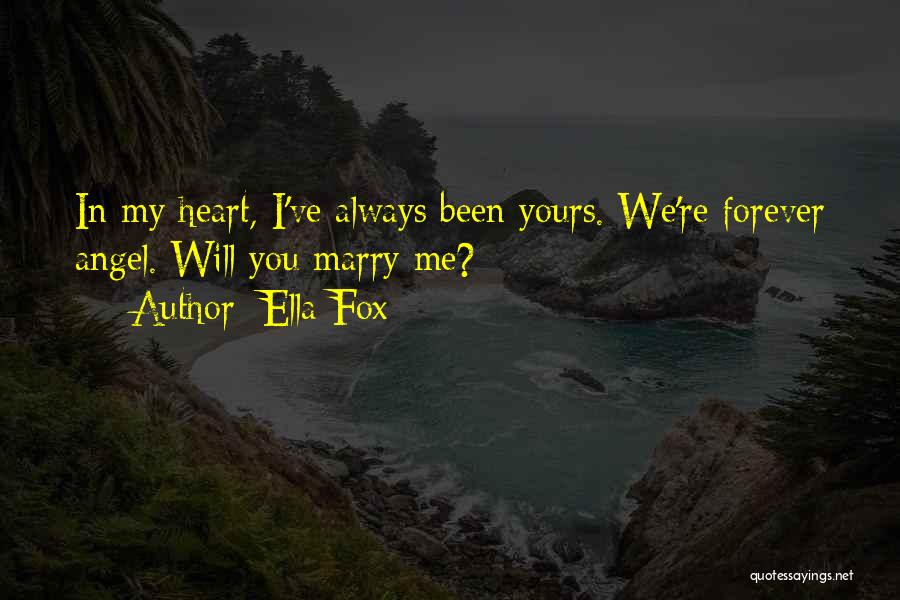 My Heart Yours Forever Quotes By Ella Fox