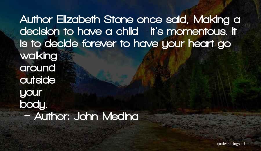 My Heart Yours Forever Quotes By John Medina