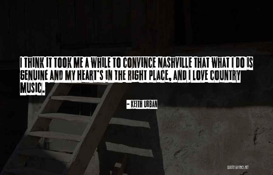 My Heart's In The Right Place Quotes By Keith Urban My Heart's In The Right Place Quotes By Keith Urban