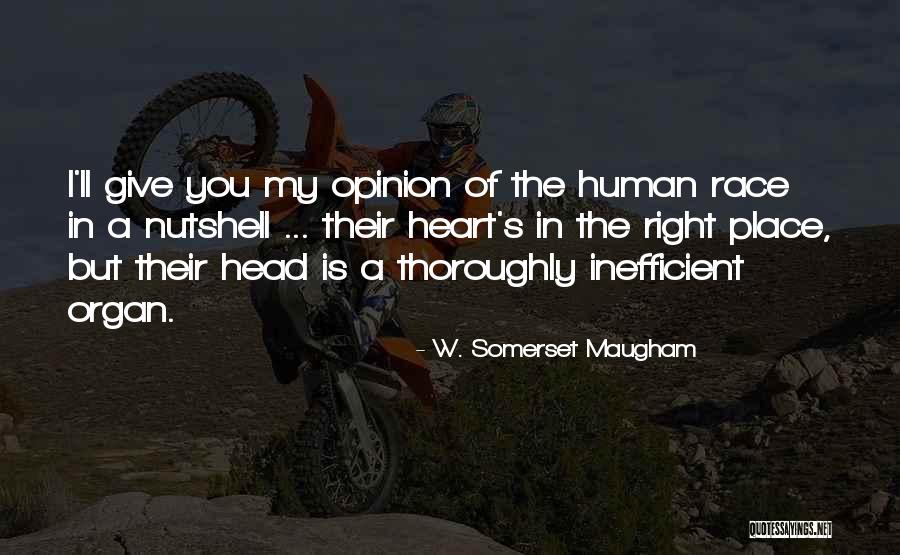 My Heart's In The Right Place Quotes By W. Somerset Maugham My Heart's In The Right Place Quotes By W. Somerset Maugham