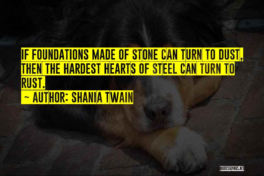 My Heart's Not Made Of Stone Quotes By Shania Twain