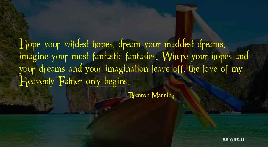 My Heavenly Father Quotes By Brennan Manning My Heavenly Father Quotes By Brennan Manning