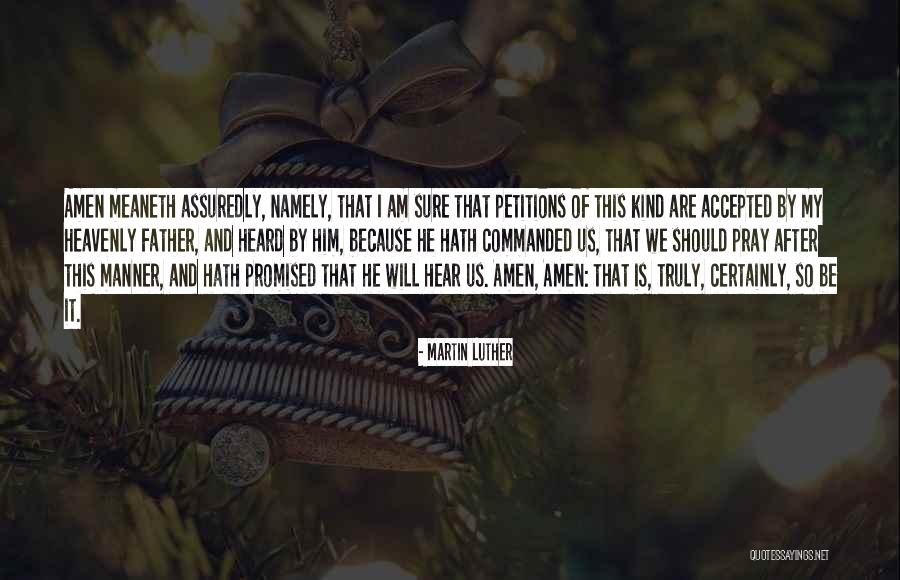 My Heavenly Father Quotes By Martin Luther My Heavenly Father Quotes By Martin Luther