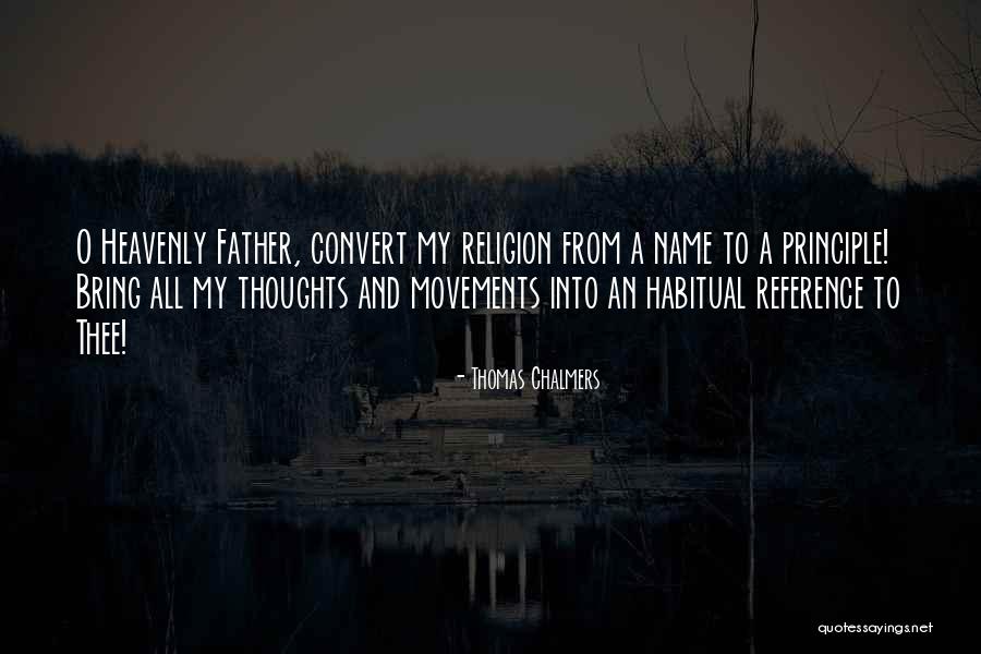 My Heavenly Father Quotes By Thomas Chalmers My Heavenly Father Quotes By Thomas Chalmers