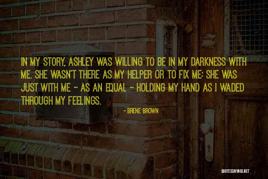 My Helper Quotes By Brene Brown My Helper Quotes By Brene Brown